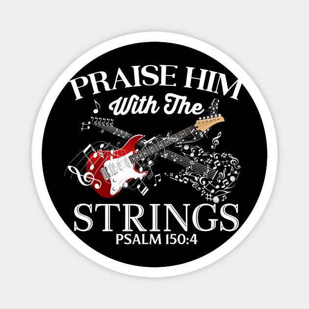 Praise Him With The Strings Psalm 150:4 Christian Guitar Magnet by joneK